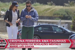 Cristina Ferreira ainda ama Casinhas